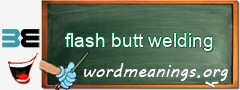 WordMeaning blackboard for flash butt welding